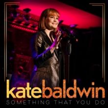 Kate Baldwin Has Released a New Single SOMETHING THAT YOU DO