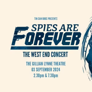 Review: SPIES ARE FOREVER: THE WEST END CONCERT, Gillian Lynne Theatre