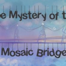 THE MYSTERY OF THE MOSAIC BRIDGE Opens At The Players' Theatre