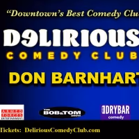 Comedian Don Barnhart Announces Upcoming Shows at Delirious Comedy Club