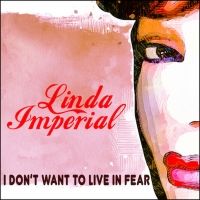Blues Rocker Linda Imperial Releases New Single 'I Don't Want To Live In Fear'