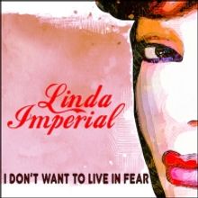 Blues Rocker Linda Imperial Releases New Single 'I Don't Want To Live In Fear'