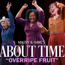 Video: 'Overripe Fruit' From ABOUT TIME At Goodspeed Opera House