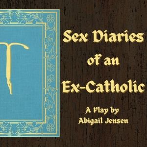 SEX DIARIES OF AN EX-CATHOLIC To Have American Premiere At The 2024 Evolution…