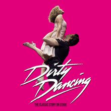 DIRTY DANCING Returns To Wolverhampton Grand Theatre in 2027