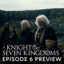 Video: Watch a Preview From the Season Finale of A KNIGHT OF THE SEVEN KINGDOMS