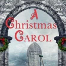 A CHRISTMAS CAROL Opens This Weekend at Long Beach Playhouse