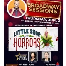 LITTLE SHOP OF HORRORS Cast Comes to Broadway Sessions This Week