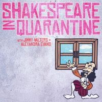 SHAKESPEARE IN QUARANTINE Podcast Launches