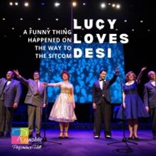 Review: LUCY LOVES DESI: A FUNNY THING HAPPENED ON THE WAY TO THE SITCOM at Reynolds 