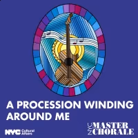 New York City Master Chorale Season Begins With A PROCESSION WINDING AROUND ME