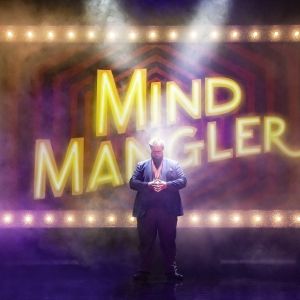 MIND MANGLER Releases $30 Tickets For First Few Preview Performances