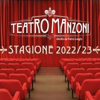 Feature: PRESENTAZIONE DELLA NUOVA STAGIONE 2022/23 del TEATRO MANZONI