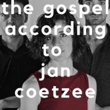 THE GOSPEL ACCORDING TO JAN COETZEE will Premiere at Alexander Bar and Theatre