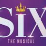 SIX National Tour To Return to Wharton Center's Cobb Great Hall