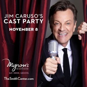 Spotlight: JIM CARUSO’S CAST PARTY at The Smith Center