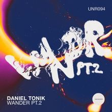 Daniel Tonik Drops 'Wander Part 2' EP