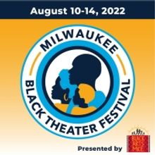 Milwaukee Black Theater Festival to Return in August