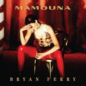 Bryan Ferry Announces Mamouna 2023 Deluxe Reissue