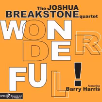 Joshua Breakstone's WONDERFUL! With Barry Harris Set for Capri Records Reissue