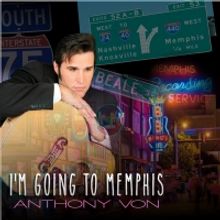Anthony Von Releases 'I'm Going To Memphis'