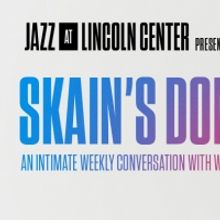 Jazz at Lincoln to Present SKAIN'S DOMAIN: AN INTIMATE WEEKLY CONVERSATION