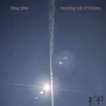 King Pine Releases RUNNING OUT OF FUTURE Experimental EP