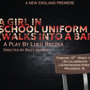 Reverie Presents A New England Theatrical Premiere: A GIRL IN SCHOOL UNIFORM (WALKS…