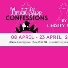 BWW Review: BRIDAL SHOP CONFESSIONS at Dolphin Theatre, Onehunga, Auckland