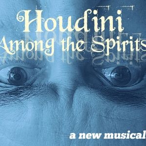 Robert Cuccioli and Gordon Stanley to Lead HOUDINI AMONG THE SPIRITS Industry…