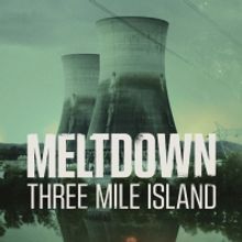 VIDEO: Netflix Releases MELTDOWN: THREE MILE ISLAND Series Trailer