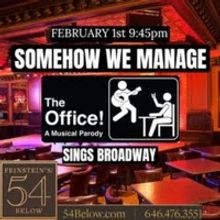 Feinstein's/54 Below to Present THE OFFICE! A MUSICAL PARODY Cast in SOMEHOW WE MANAG