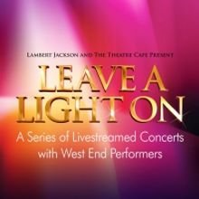 Lambert Jackson Productions And The Theatre Cafe Announce  LEAVE A LIGHT ON Festival 