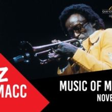 JAZZ AT THE MACC: MUSIC OF MILES DAVIS To Hit The Stage November 17