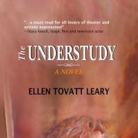 THE UNDERSTUDY by Ellen Tovatt Leary Released Today