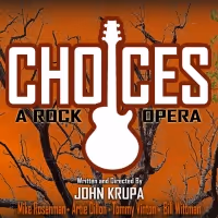 CHOICES, A ROCK OPERA Hits Westchester Stage