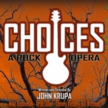 CHOICES, A ROCK OPERA Hits Westchester Stage