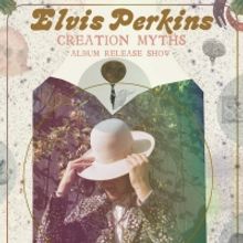 ELVIS PERKINS New Album 'Creation Myths' Out Today