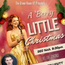 Strawberry Fields To Return To The Green Room 42 With A BERRY LITTLE CHRISTMAS