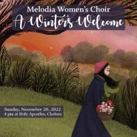 Melodia Women's Choir Of NYC Presents A WINTER'S WELCOME