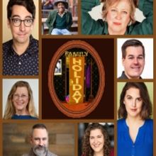 Cast Announced For FAMILY HOLIDAY At Three Brothers Theatre