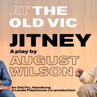 Save Up To 50% On Tickets For JITNEY at The Old Vic