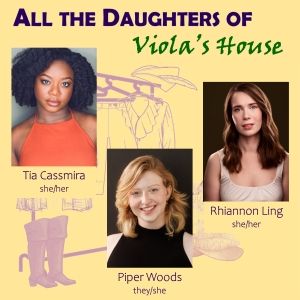 Ladies & Fools to Present ALL THE DAUGHTERS OF VIOLA'S HOUSE Beginning This Month