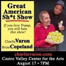 THE GREAT AMERICAN SH*T SHOW Announced At Castro Valley Center for the Arts