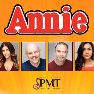 Pittsburgh Musical Theater Brings the Beloved Musical ANNIE to the Byham Theater