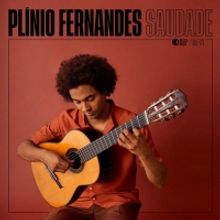 Brazilian Guitarist Plínio Fernandes Releases Major Label Debut Solo Album SAUDADE