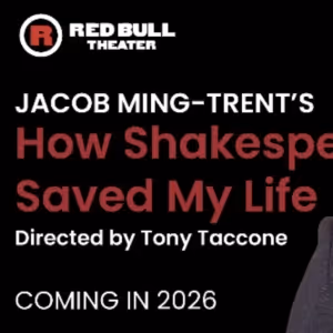 Jacob Ming-Trent's HOW SHAKESPEARE SAVED MY LIFE is Coming to Red Bull Theater