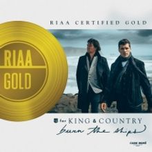 for KING & COUNTRY Celebrate Gold Certification for 'Burn the Ships'
