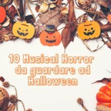 10 Musical Horror da guardare ad Halloween