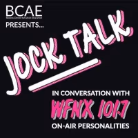 JOCK TALK: IN CONVERSATION WITH WFNX ON-AIR PERSONALITIES Comes To BCAE